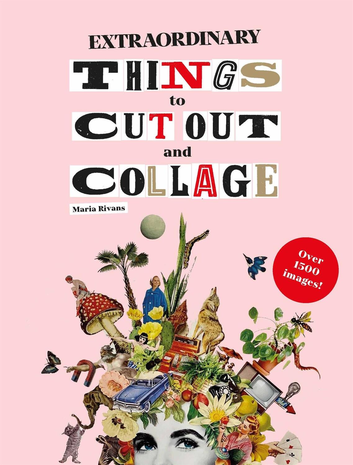 Cover: 9781786274946 | Extraordinary Things to Cut Out and Collage | Maria Rivans | Buch