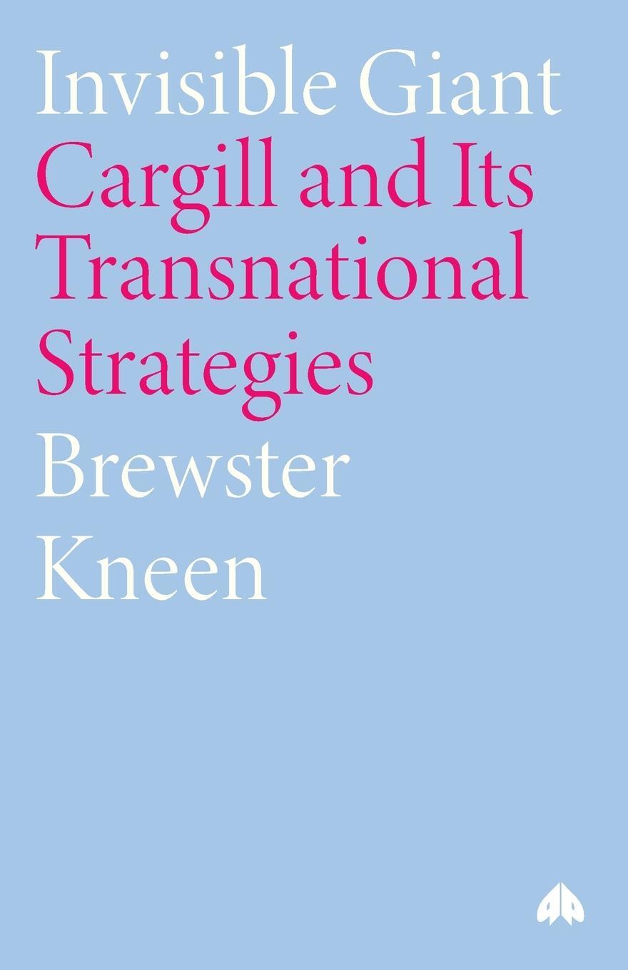 Cover: 9780745319582 | Invisible Giant | Cargill and Its Transnational Strategies | Kneen