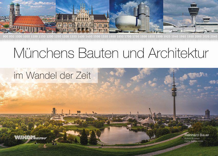 Cover: 9783981934069 | Münchens Bauten und Architektur im Wandel der Zeit | Reinhard Bauer