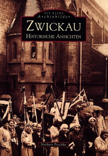 Cover: 9783897023376 | Zwickau, Historische Ansichten | Norbert Peschke | Taschenbuch | 2001