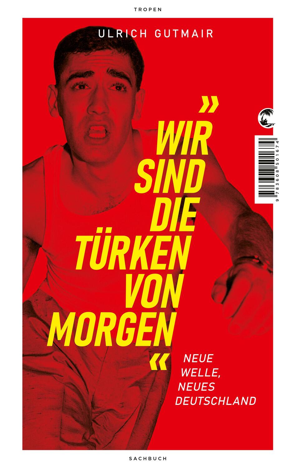 Cover: 9783608501674 | Wir sind die Türken von morgen | Neue Welle, neues Deutschland | Buch