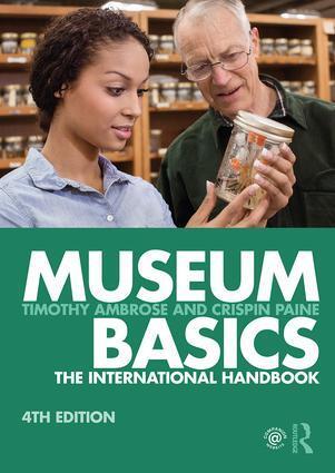 Cover: 9781138292475 | Museum Basics | The International Handbook | Timothy Ambrose (u. a.)