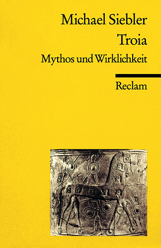 Cover: 9783150181300 | Troia | Mythos und Wirklichkeit | Michael Siebler | Taschenbuch | 2001