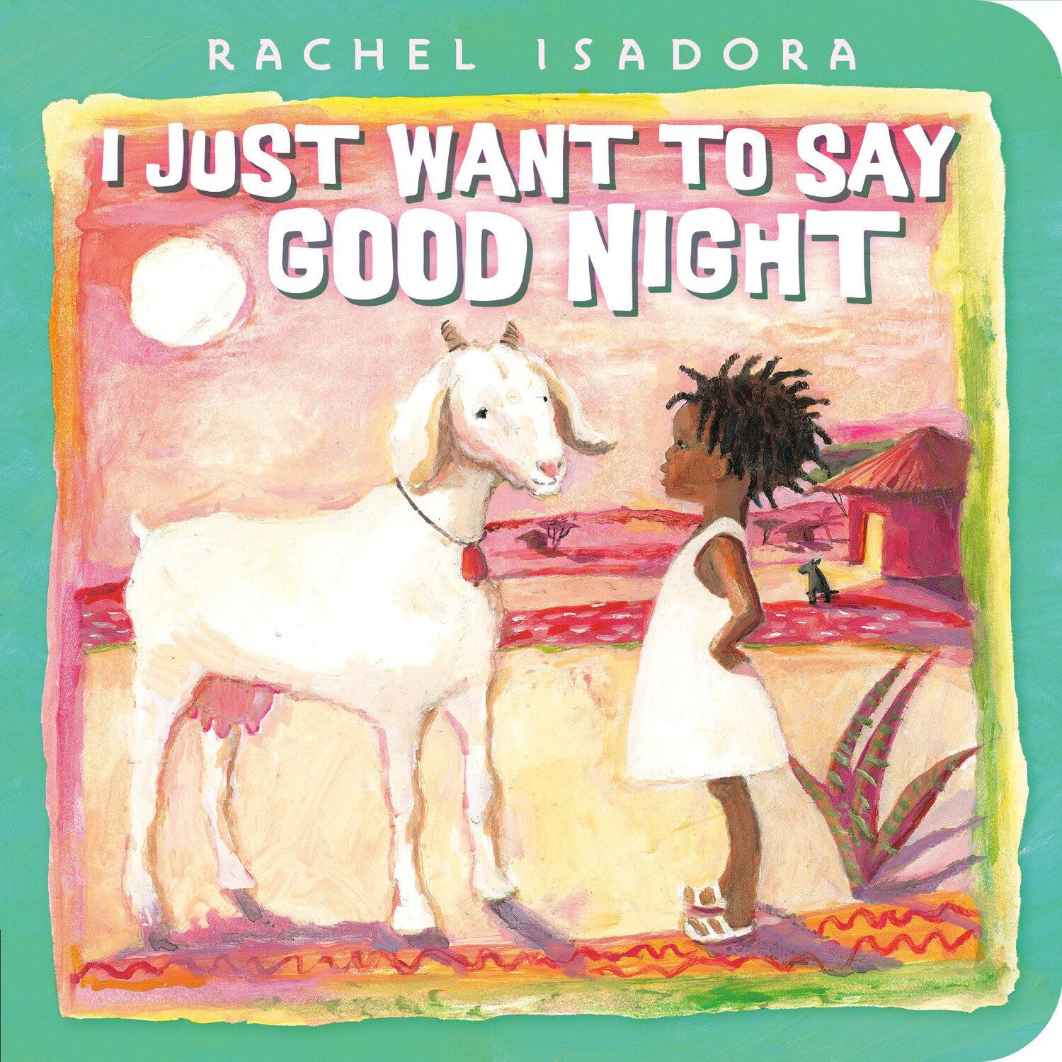 Cover: 9780593462034 | I Just Want to Say Good Night | Rachel Isadora | Buch | Englisch