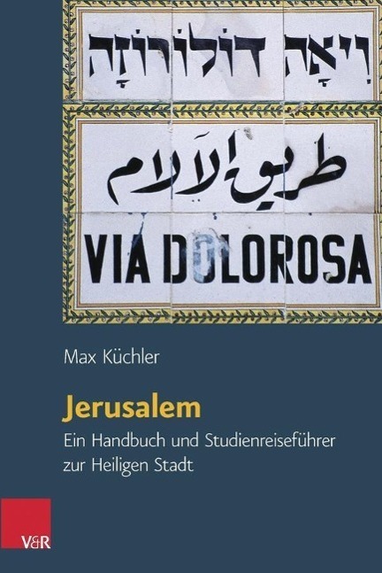 Cover: 9783525501733 | Jerusalem | Max Küchler | Buch | 816 S. | Deutsch | 2014