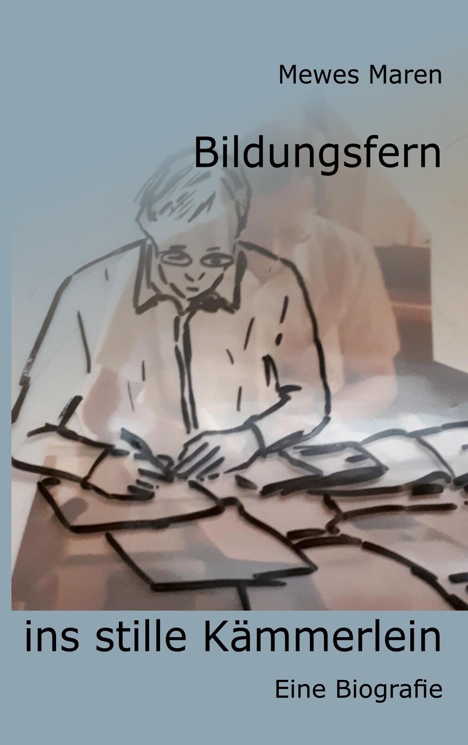 Cover: 9783755739463 | Bildungsfern ins Stille Kämmerlein | Mewes Maren | Taschenbuch | 2023