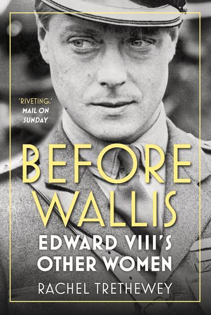 Cover: 9780750993395 | Before Wallis | Edward VIII's Other Women | Rachel Trethewey | Buch