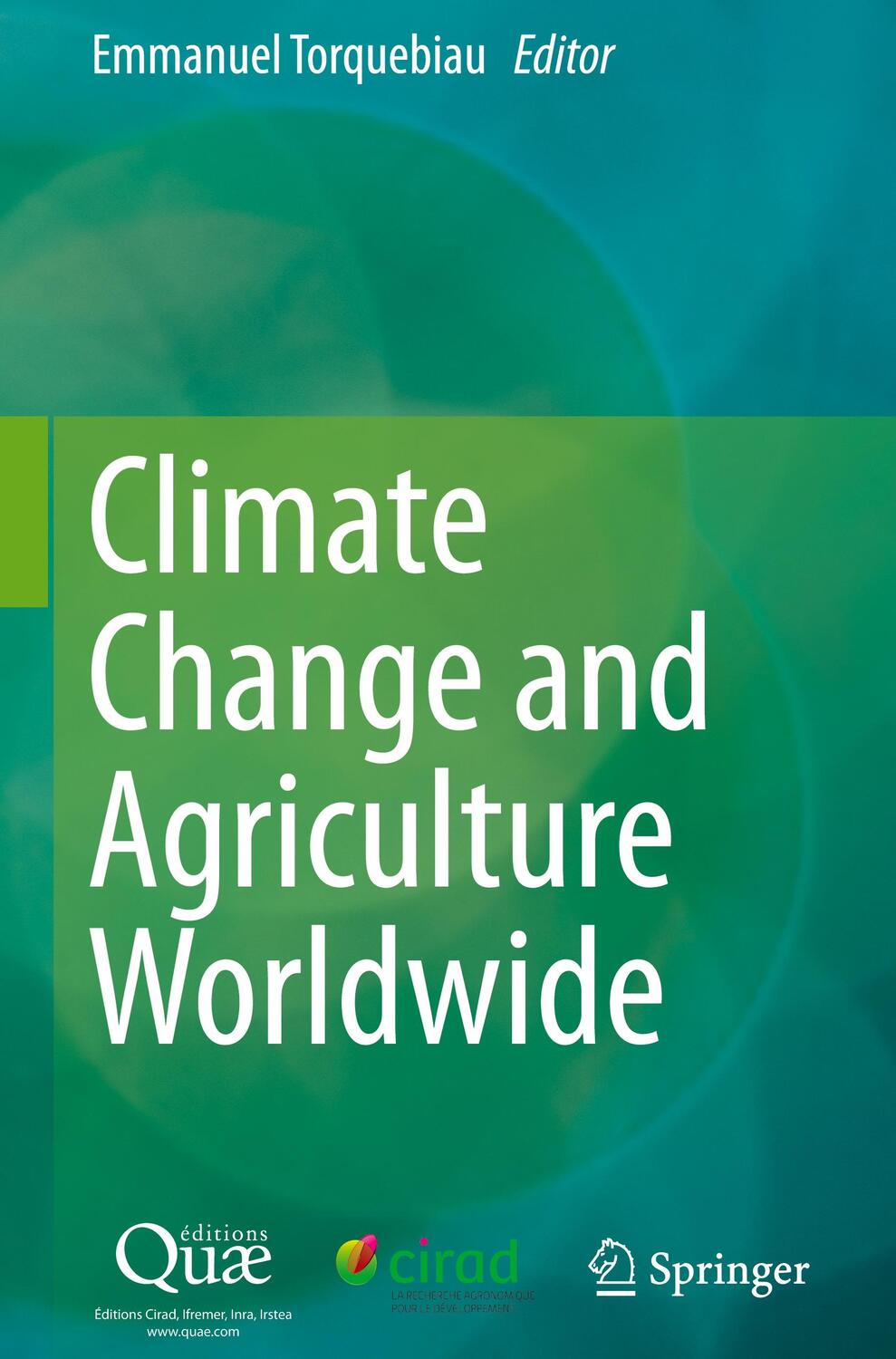 Cover: 9789401774604 | Climate Change and Agriculture Worldwide | Emmanuel Torquebiau | Buch