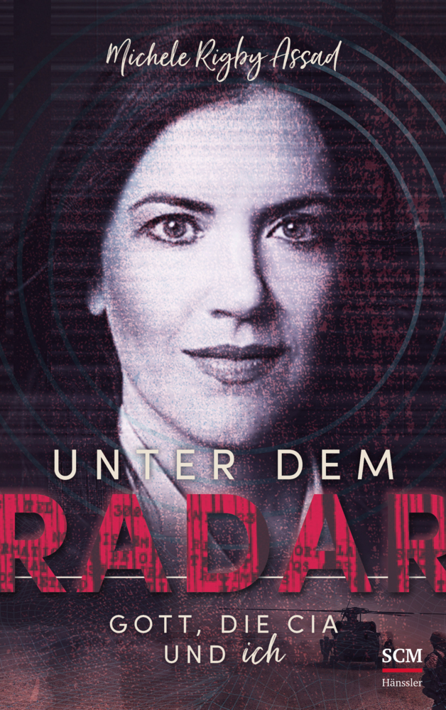 Cover: 9783775158916 | Unter dem Radar | Gott, die CIA und ich | Michele Rigby Assad | Buch