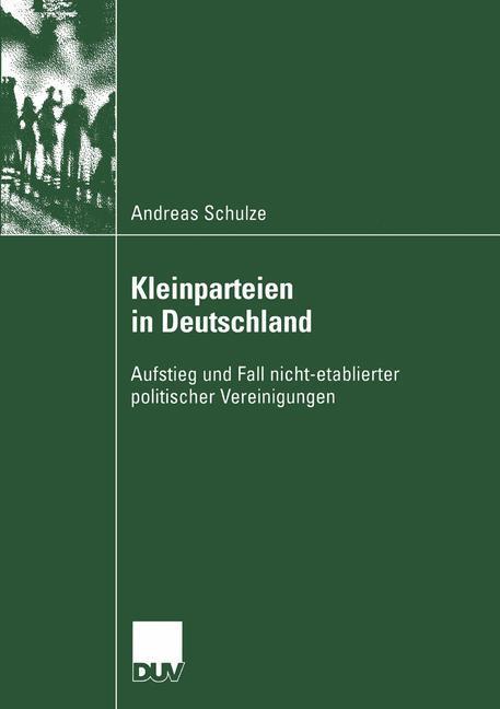 Cover: 9783824445585 | Kleinparteien in Deutschland | Andreas Schulze | Taschenbuch | xx