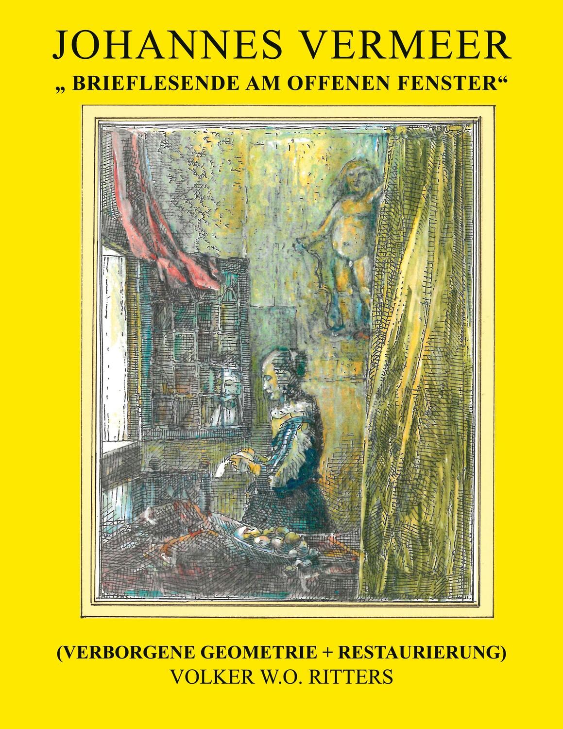 Cover: 9783748198833 | Johannes Vermeer: Brieflesende am offenen Fenster | Volker Ritters