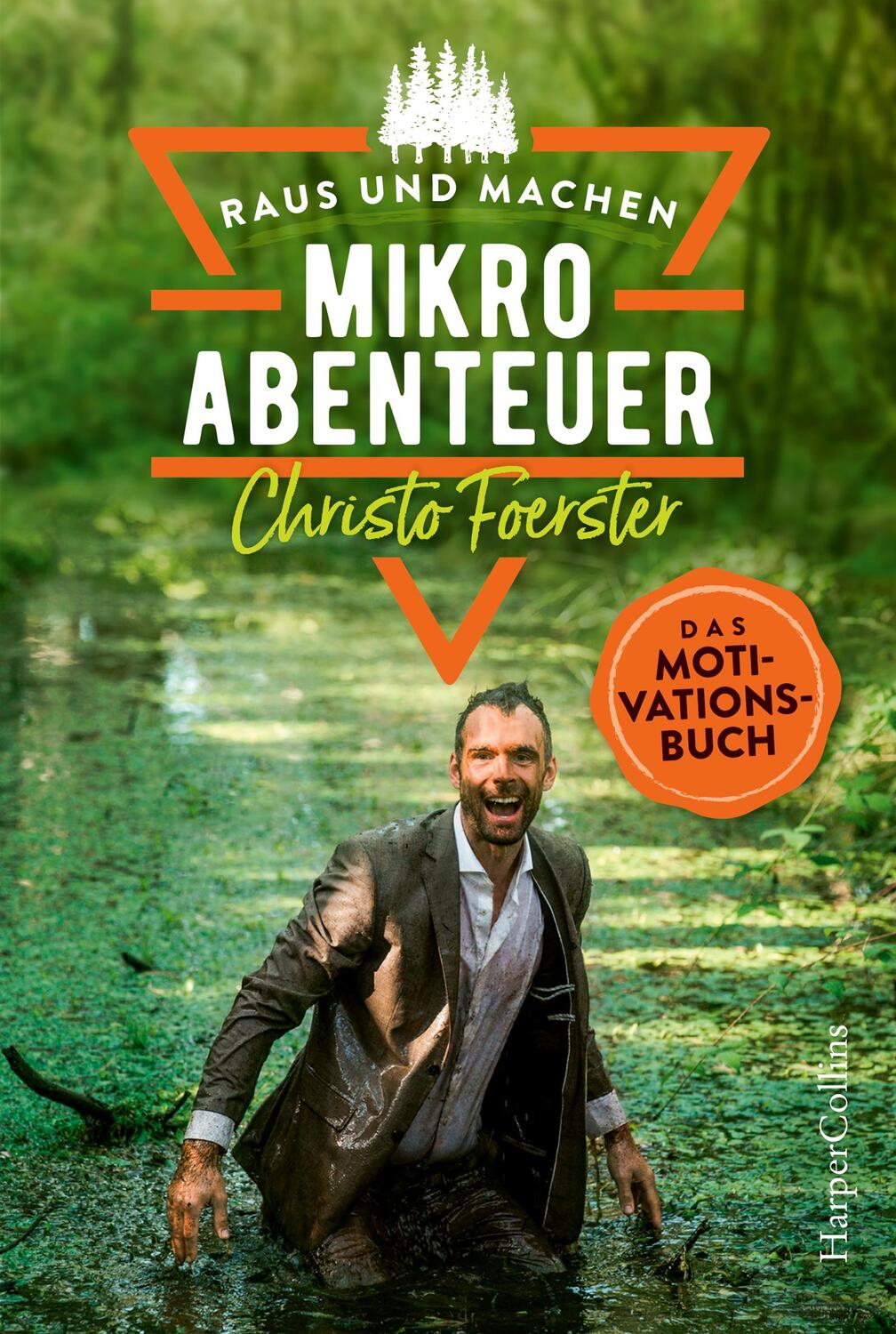 Cover: 9783959674058 | Mikroabenteuer - Das Motivationsbuch | Christo Foerster | Taschenbuch