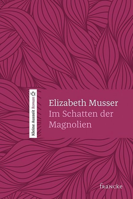 Cover: 9783963620492 | Im Schatten der Magnolien | Elizabeth Musser | Buch | Deutsch | 2019