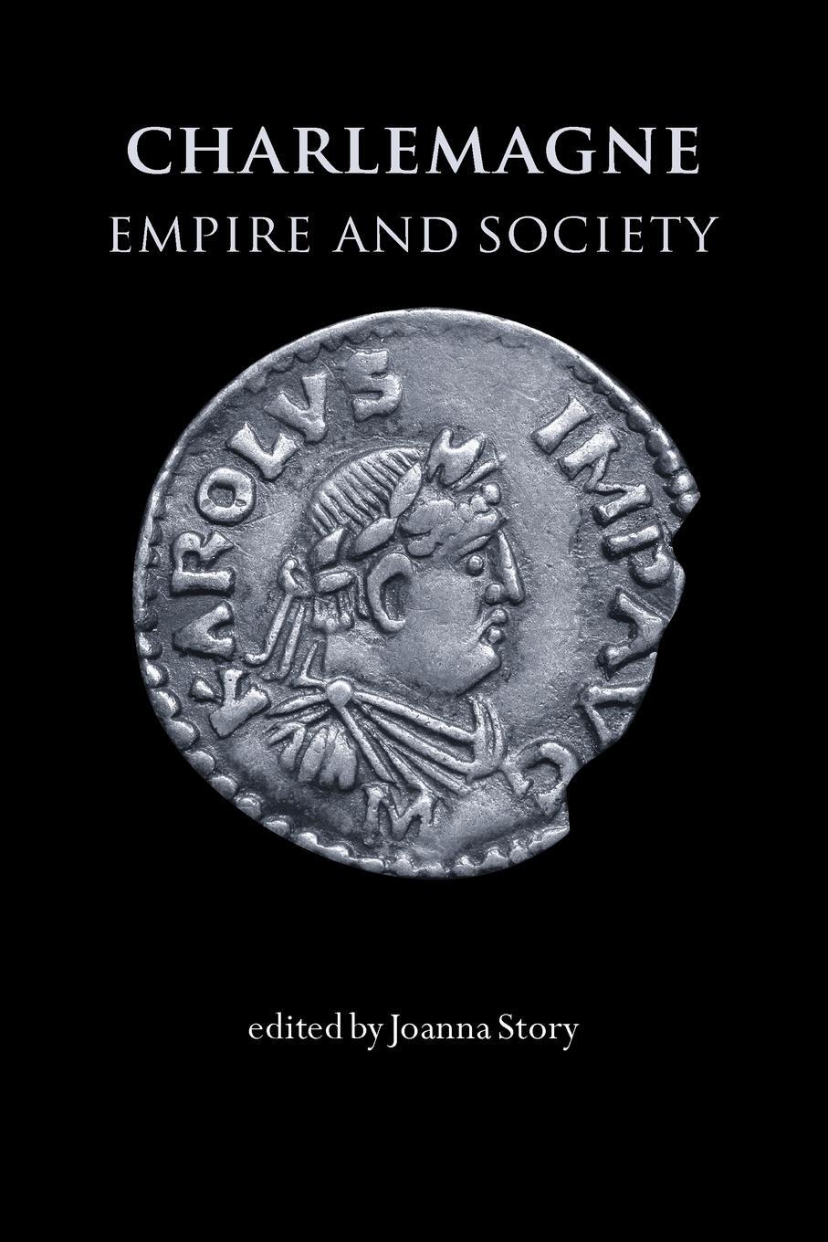 Cover: 9780719070891 | Charlemagne | Empire and society | Joanna Story | Taschenbuch | 2010