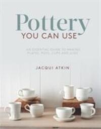 Cover: 9781782215608 | Pottery You Can Use | Jacqui Atkin | Taschenbuch | Englisch | 2017
