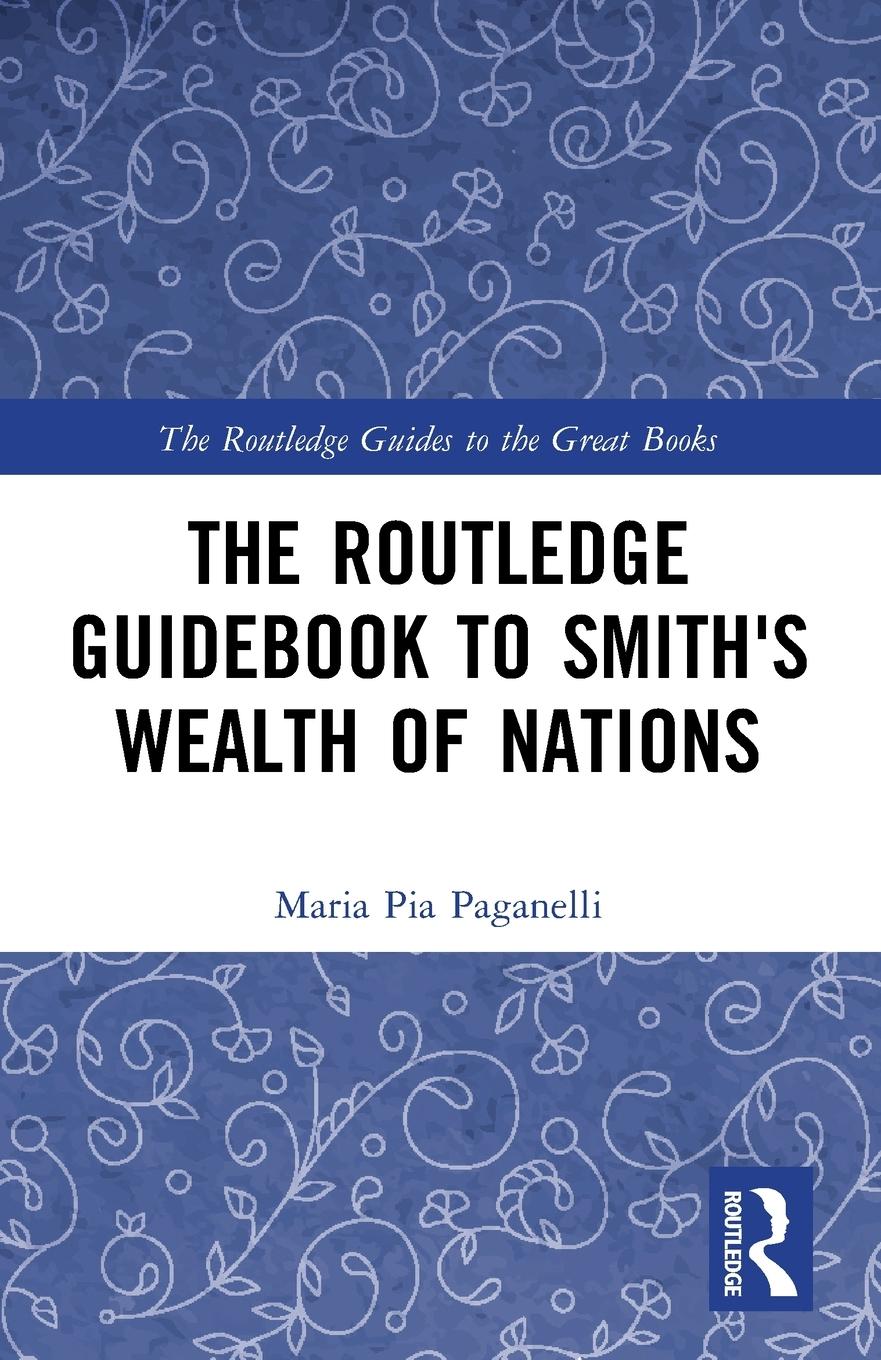 Cover: 9781138686151 | The Routledge Guidebook to Smith's Wealth of Nations | Paganelli