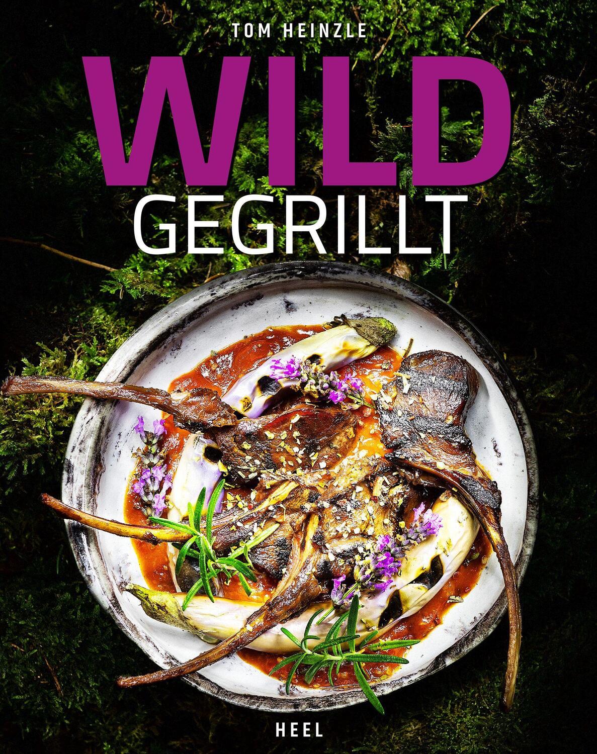 Cover: 9783966643856 | Wild gegrillt | Tom Heinzle | Buch | Deutsch | 2022 | Heel Verlag GmbH