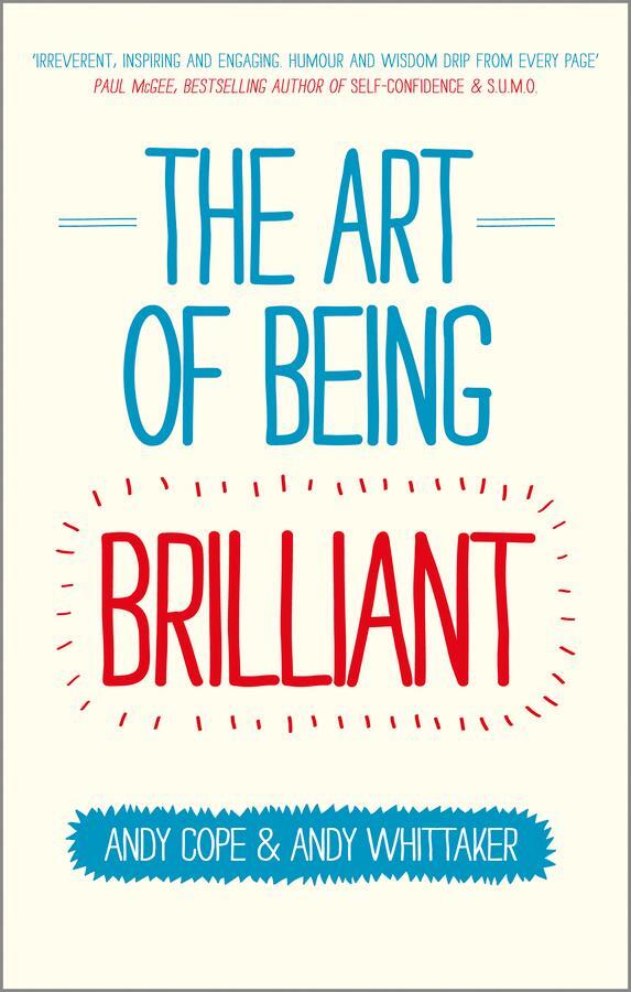 Cover: 9780857083715 | The Art of Being Brilliant | Andy Cope (u. a.) | Taschenbuch | 216 S.