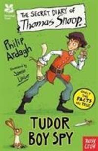 Cover: 9781788000550 | National Trust: The Secret Diary of Thomas Snoop, Tudor Boy Spy | Buch