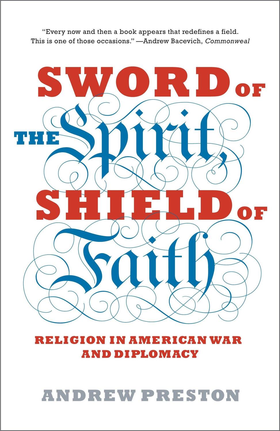 Cover: 9781400078585 | Sword of the Spirit, Shield of Faith: Religion in American War and...