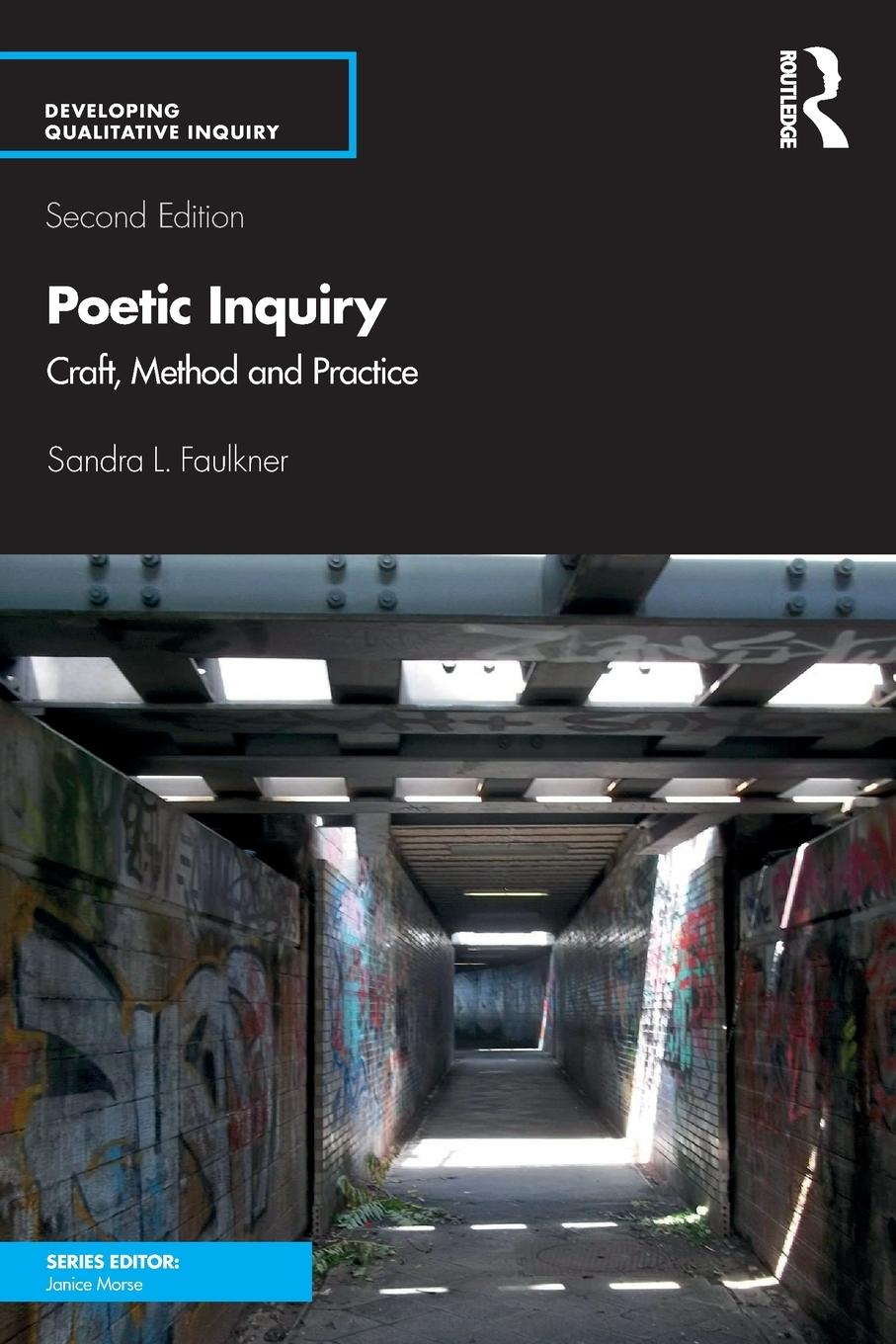 Cover: 9781138486959 | Poetic Inquiry | Craft, Method and Practice | Sandra L. Faulkner