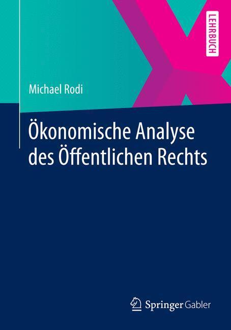 Cover: 9783662435939 | Ökonomische Analyse des Öffentlichen Rechts | Michael Rodi | Buch