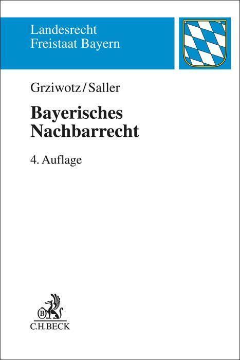Cover: 9783406796043 | Bayerisches Nachbarrecht | Herbert Grziwotz (u. a.) | Taschenbuch