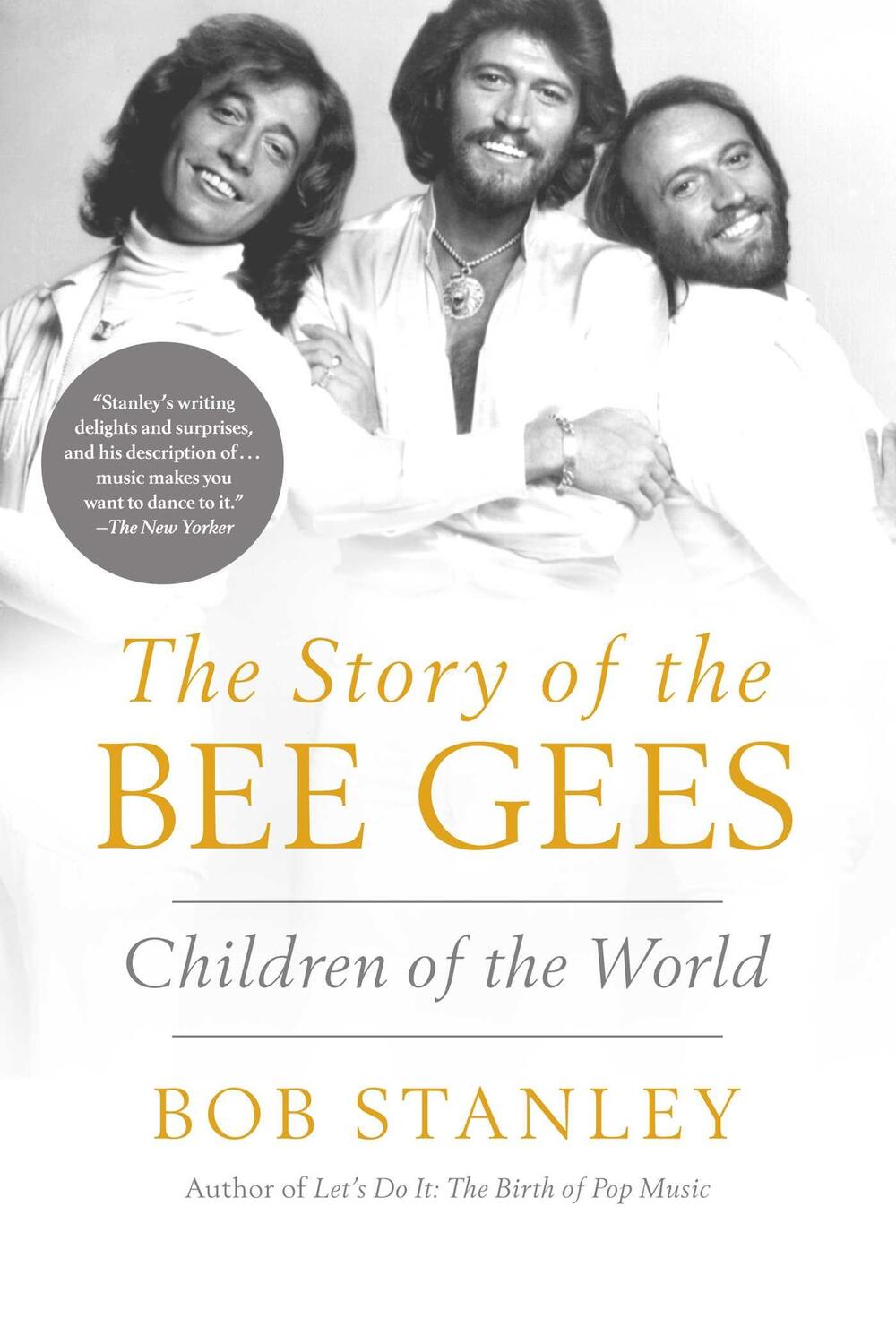 Cover: 9781639365531 | The Story of the Bee Gees: Children of the World | Bob Stanley | Buch