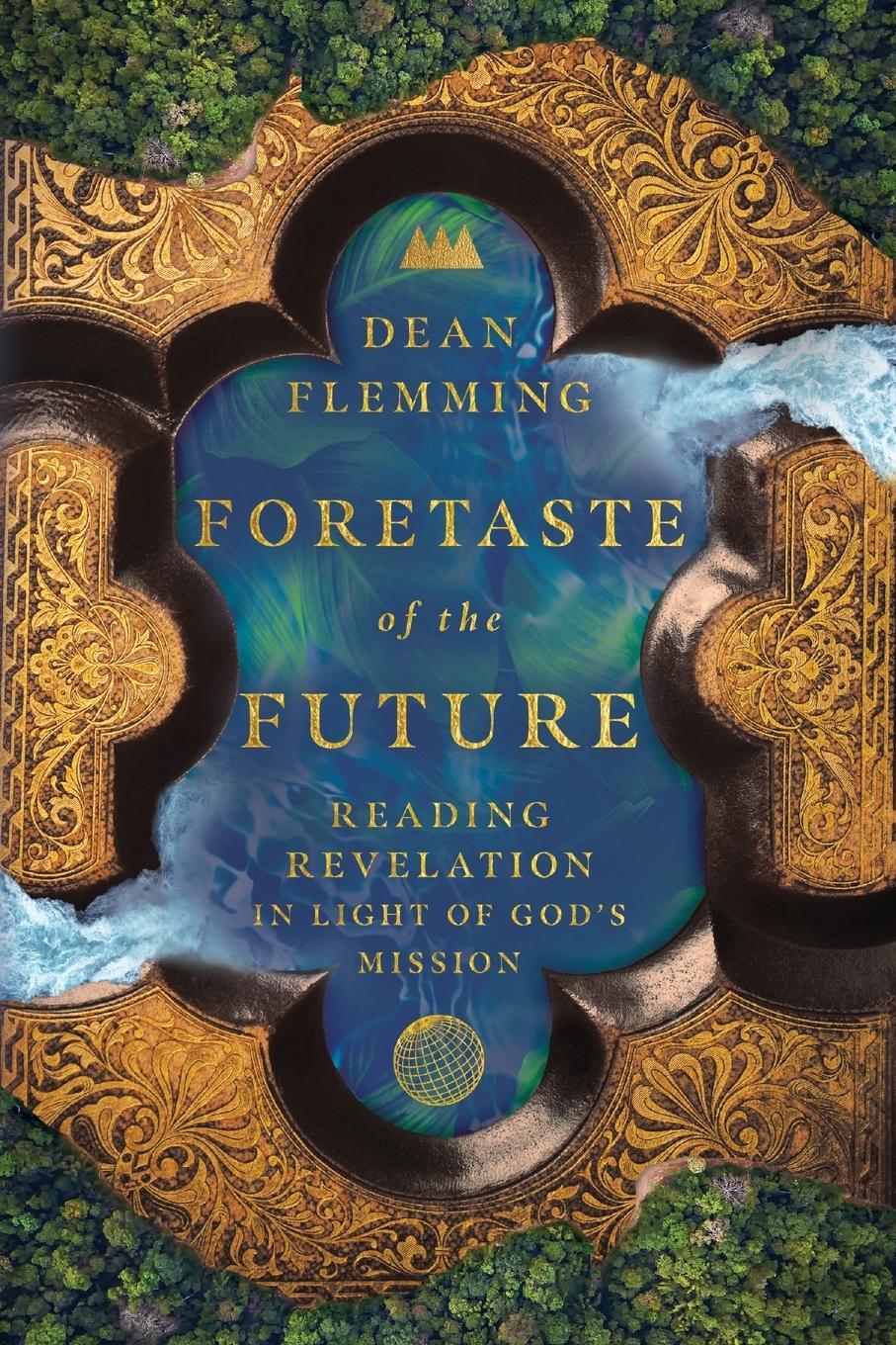 Cover: 9781514001561 | Foretaste of the Future | Reading Revelation in Light of God's Mission