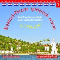 Cover: 9783900248949 | Kroatisch-Phrasen spielerisch erlernt - Teil 1 | Horst D. Florian | CD