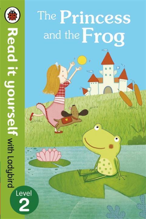 Cover: 9780723280583 | The Princess and the Frog - Read it yourself with Ladybird | Level 2