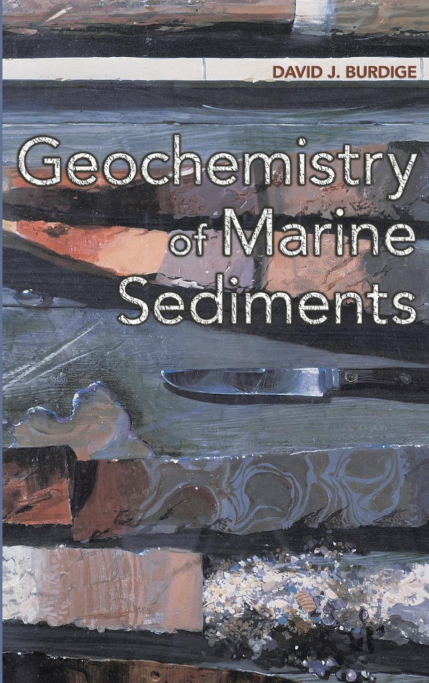 Cover: 9780691095066 | Geochemistry of Marine Sediments | David J. Burdige | Buch | Englisch
