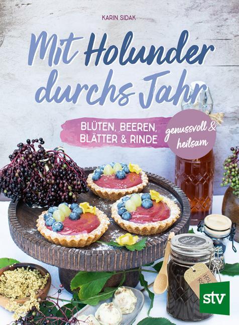 Cover: 9783702020552 | Mit Holunder durchs Jahr | Blüten, Beeren, Blätter & Rinde | Sidak