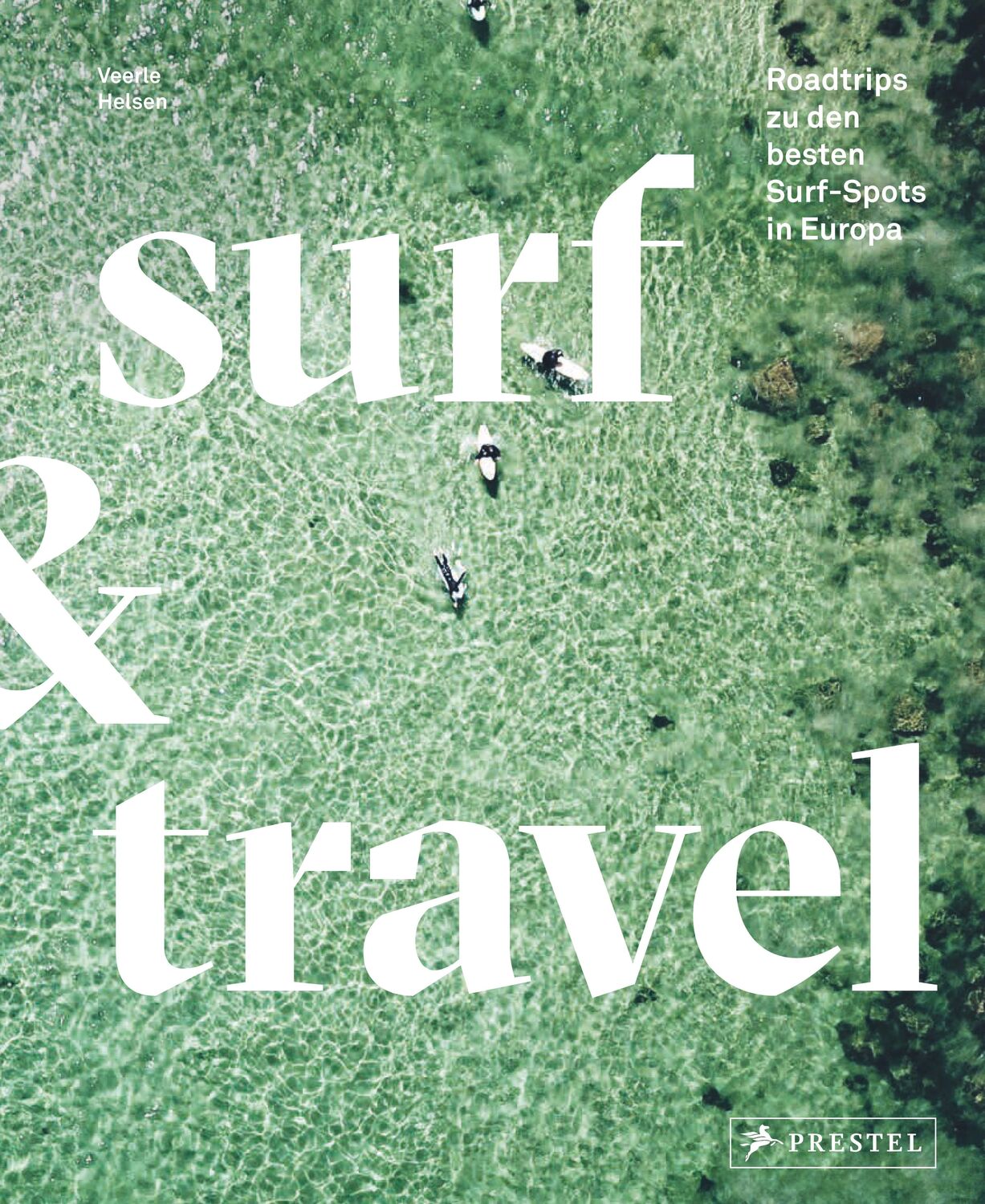 Cover: 9783791389394 | Surf &amp; Travel | Veerle Helsen | Buch | 256 S. | Deutsch | 2023