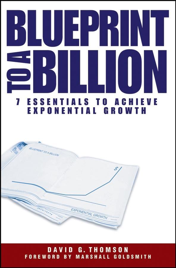 Cover: 9780471747475 | Blueprint to a Billion | 7 Essentials to Achieve Exponential Growth