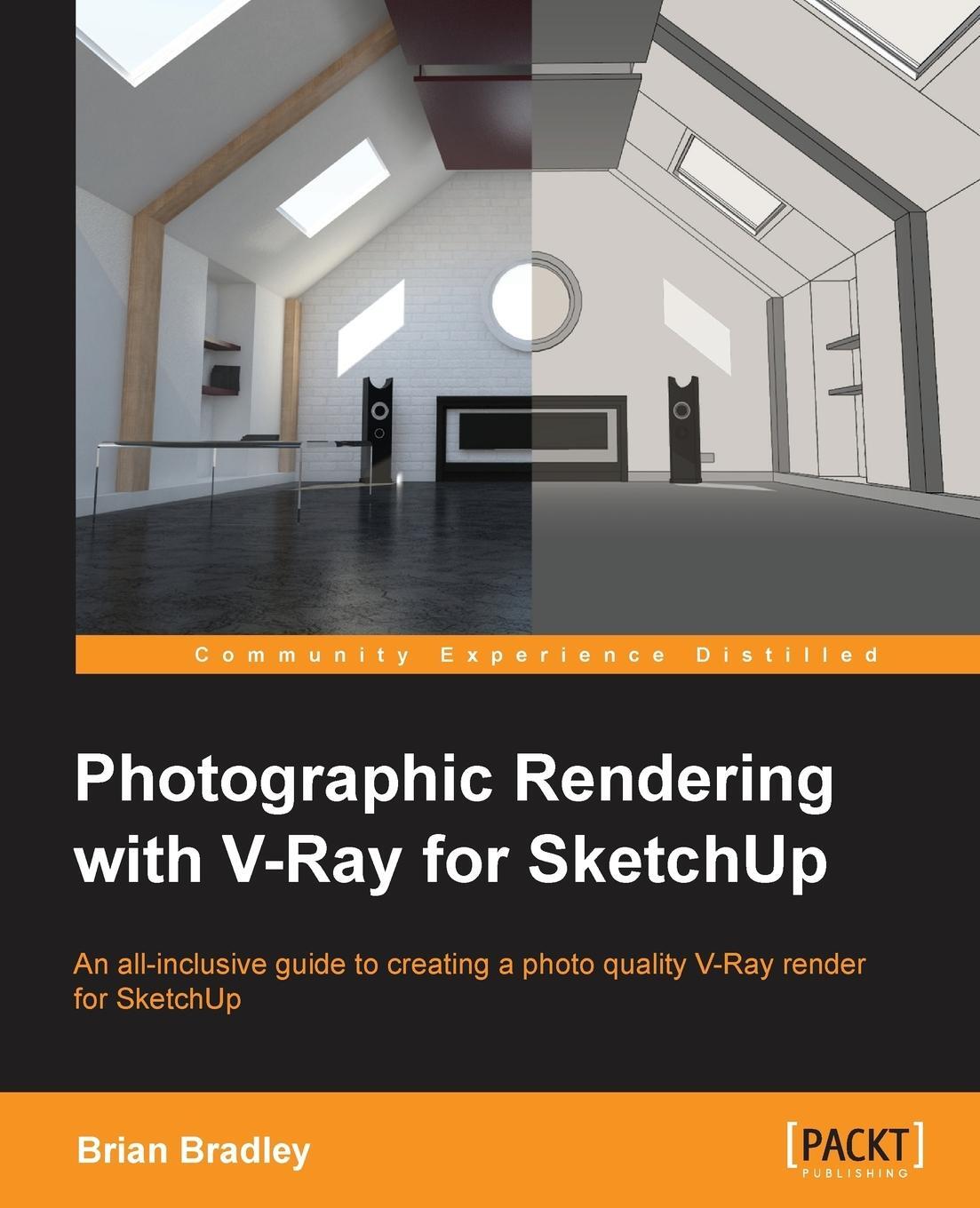 Cover: 9781849693226 | Photographic Rendering with V-Ray for SketchUp | Brian Bradley | Buch