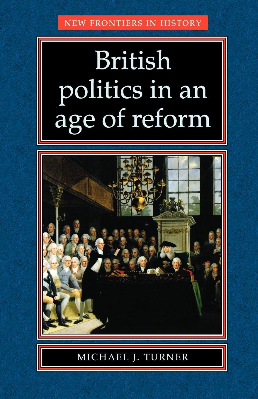 Cover: 9780719051869 | British Politics in an Age of Reform | Michael J. Turner | Taschenbuch