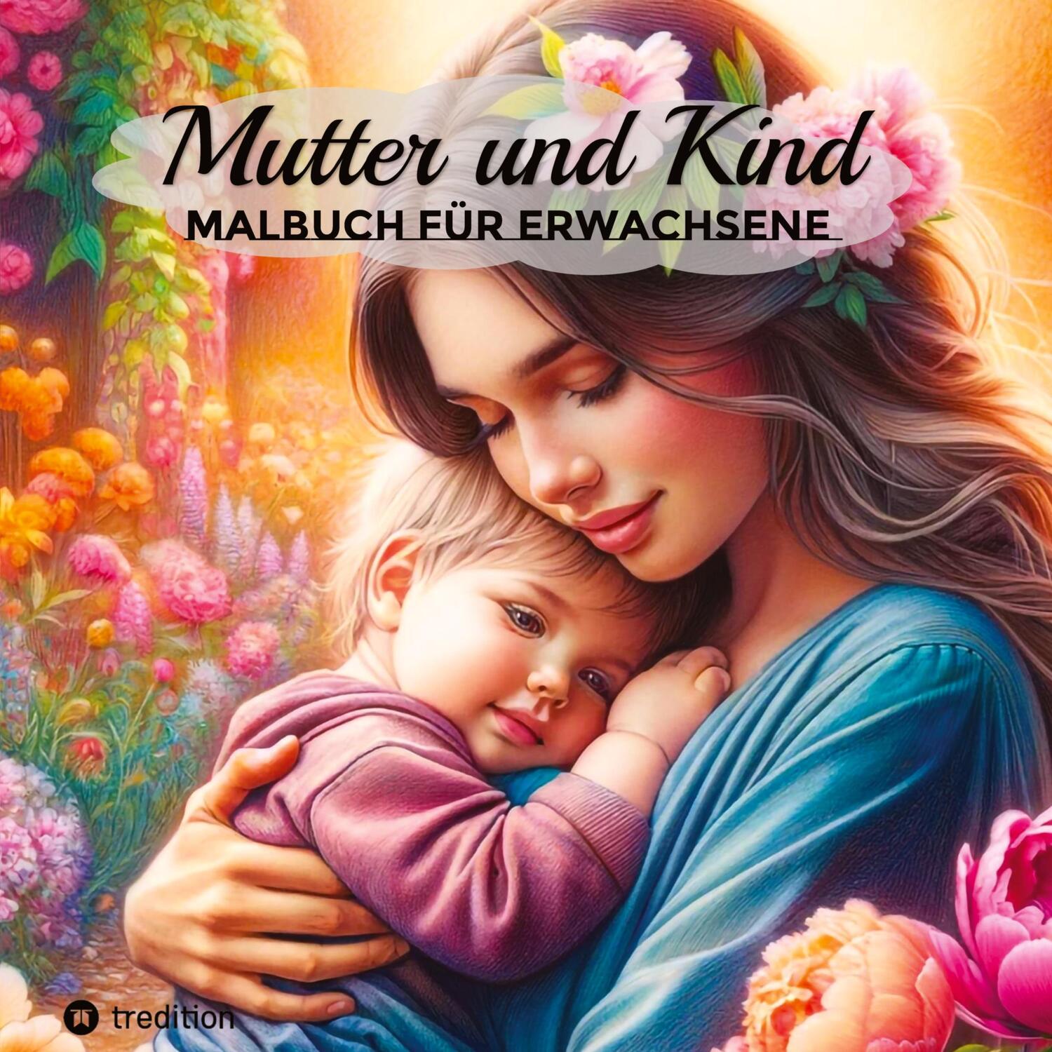 Cover: 9783384195722 | Malbuch Mutter und Kind - Wunderschöne Erlebnisse mit Tochter,...