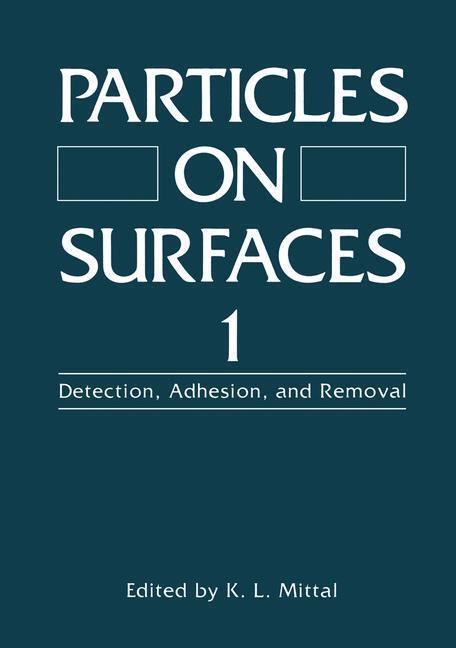 Cover: 9781461595335 | Particles on Surfaces 1 | Detection, Adhesion, and Removal | Mittal