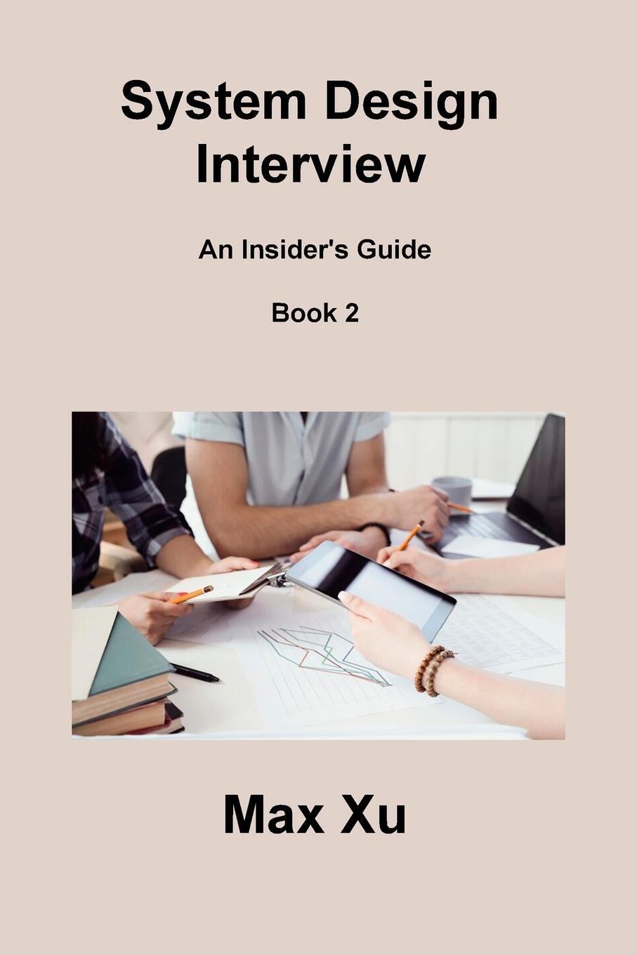 Cover: 9781806218066 | System Design Interview Book 2 | An Insider's Guide | Max Xu | Buch
