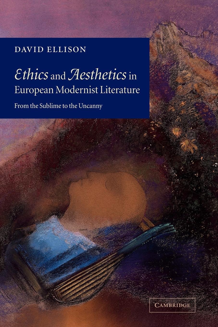 Cover: 9780521025164 | Ethics and Aesthetics in European Modernist Literature | David Ellison