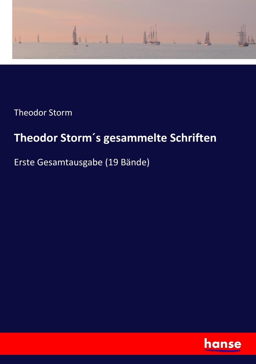 Cover: 9783337336189 | Theodor Storm´s gesammelte Schriften | Erste Gesamtausgabe (19 Bände)