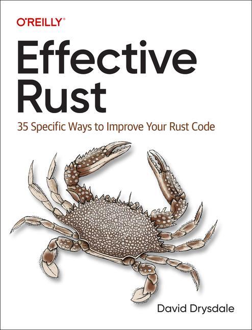 Cover: 9781098151409 | Effective Rust | 35 Specific Ways to Improve Your Rust Code | Drysdale