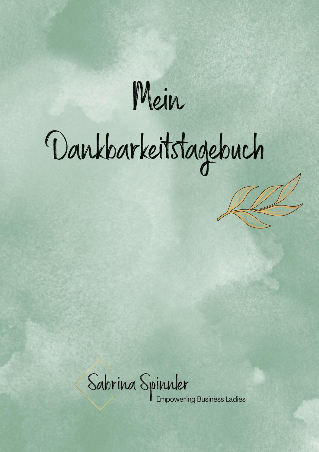 Cover: 9783752688696 | Mein Dankbarkeitstagebuch | Sabrina Spinnler | Buch | 144 S. | Deutsch