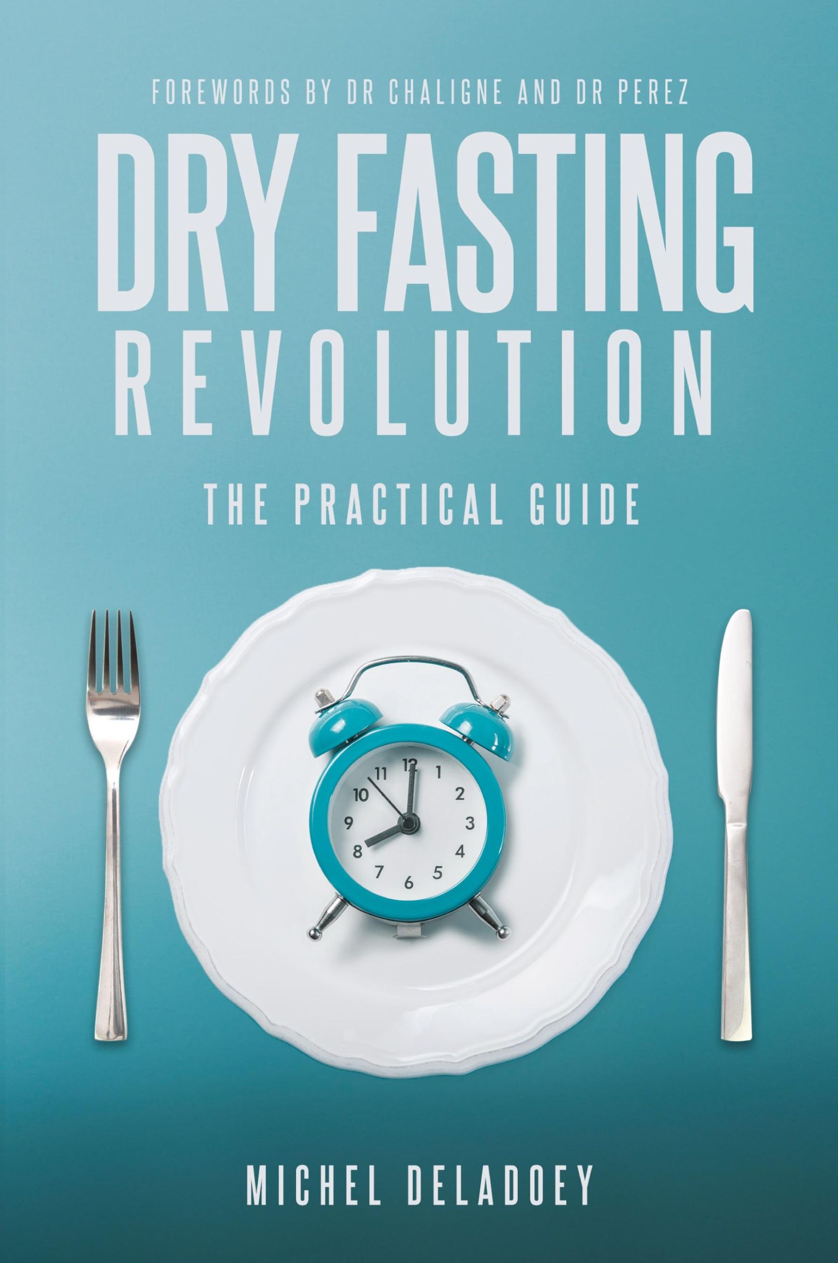 Cover: 9781917329187 | Dry Fasting Revolution | Michel Deladoey | Taschenbuch | Englisch