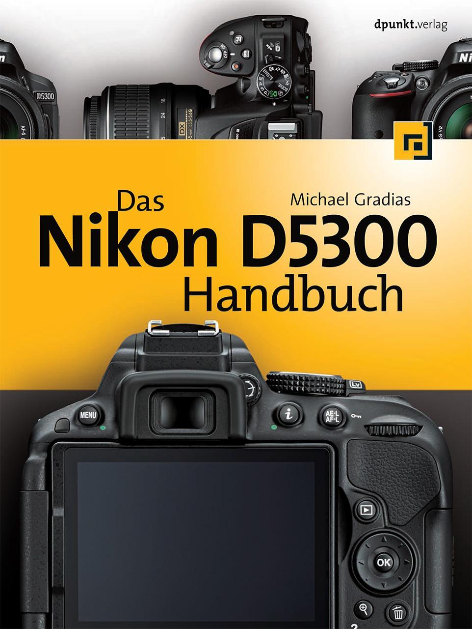 Cover: 9783864901591 | Das Nikon D5300 Handbuch | Michael Gradias | Buch | 336 S. | Deutsch