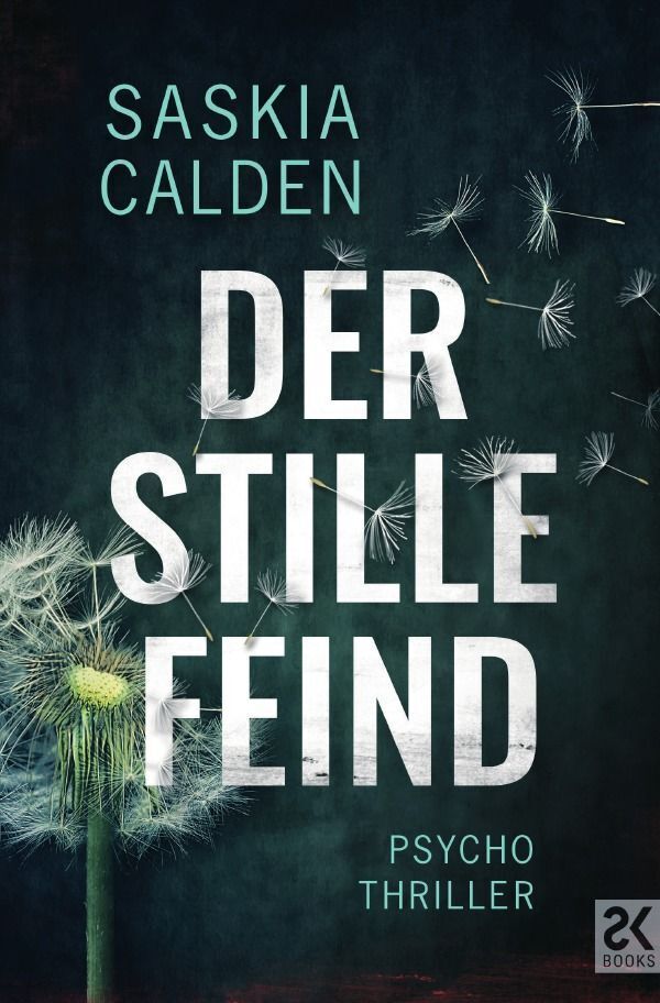 Cover: 9783745090581 | Der stille Feind | Psychothriller | Saskia Calden | Taschenbuch | 2017