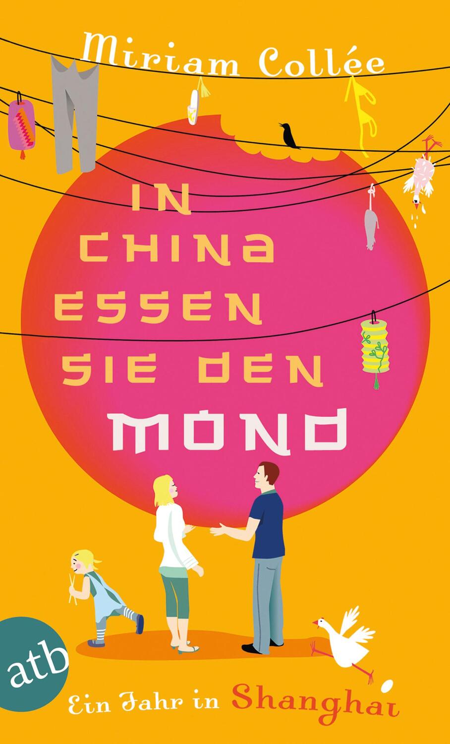 Cover: 9783746626864 | In China essen sie den Mond | Ein Jahr in Shanghai | Miriam Collée
