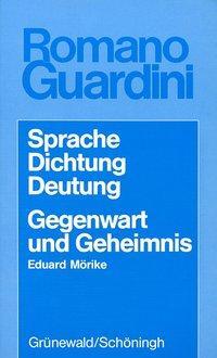 Cover: 9783786716556 | Sprache - Dichtung - Deutung /Gegenwart und Geheimnis | Guardini