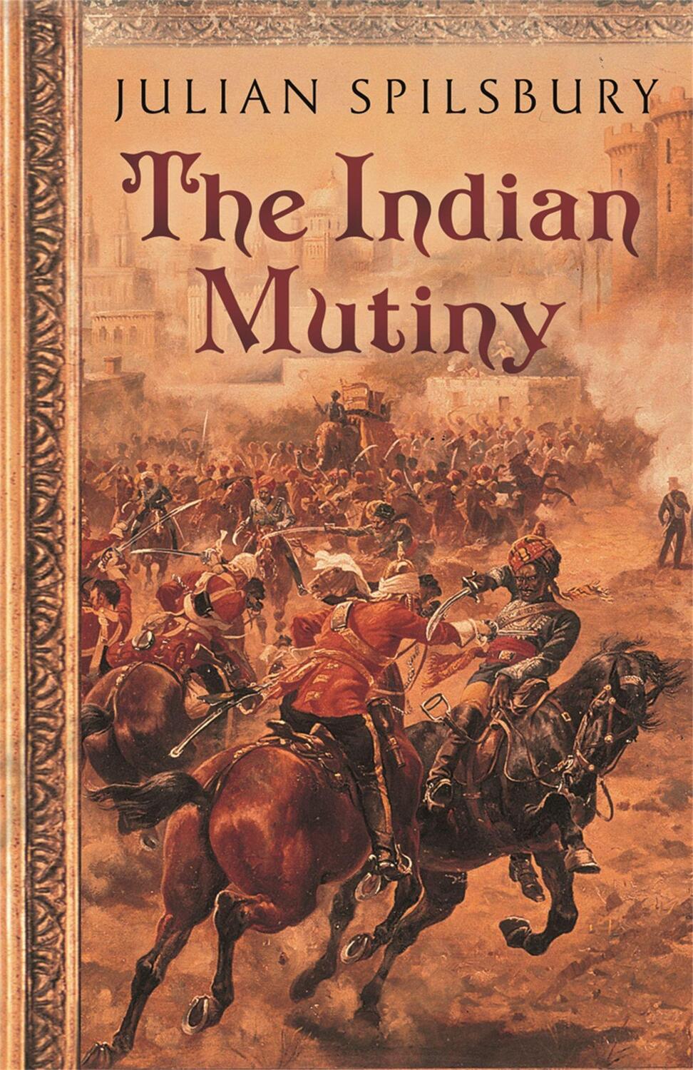 Cover: 9780753824023 | The Indian Mutiny | Julian Spilsbury | Taschenbuch | Englisch | 2008